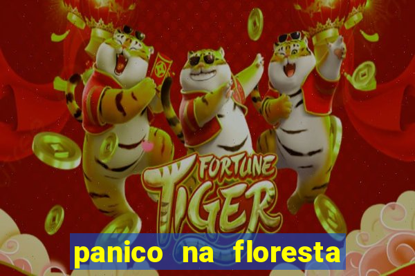 panico na floresta 2 filme completo dublado mega filmes